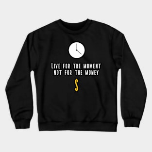 Live in the Moment Crewneck Sweatshirt